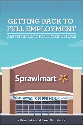 Getting Back to Full Employment A better Bargain for Working People